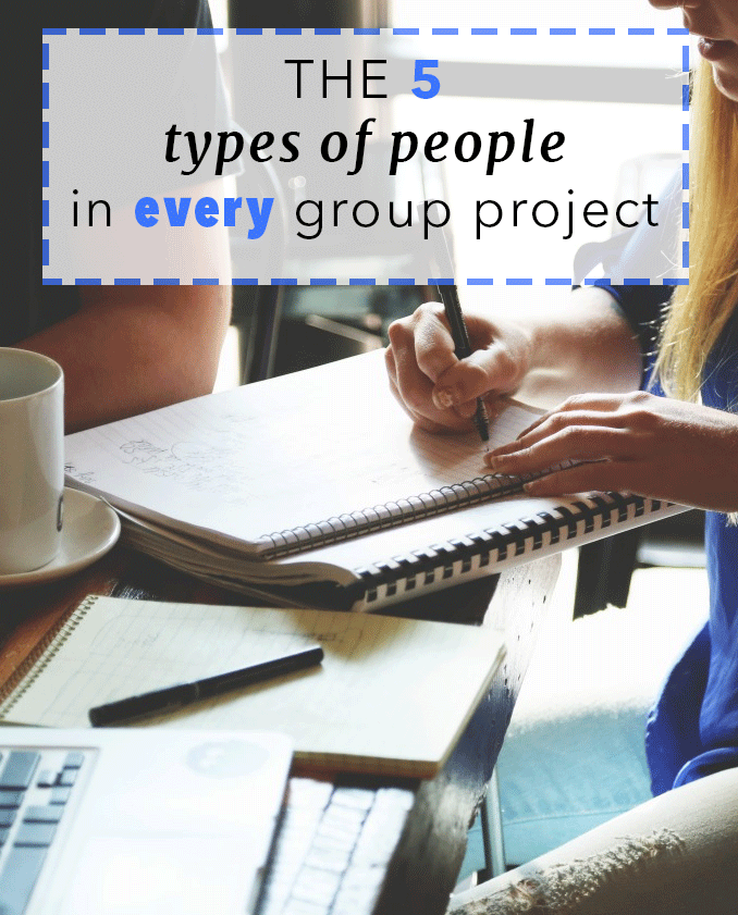 The 5 Types Of People In Every Group Project - Society19