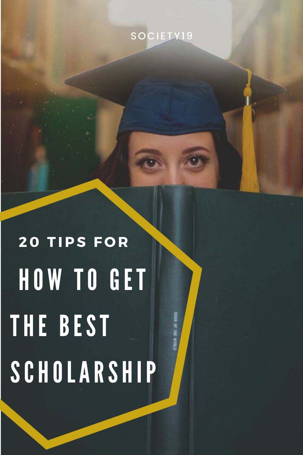 20 Tips For How To Get The Best Scholarship - Society19